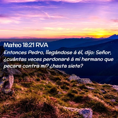 Picture 02 - Mateo 18:21 RVA - Entonces Pedro, llegándose á él, dijo: Señor, - Bible Verse Picture