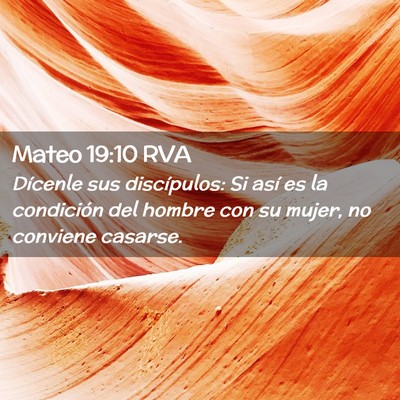 Picture 02 - Mateo 19:10 RVA - Dícenle sus discípulos: Si así es la - Bible Verse Picture