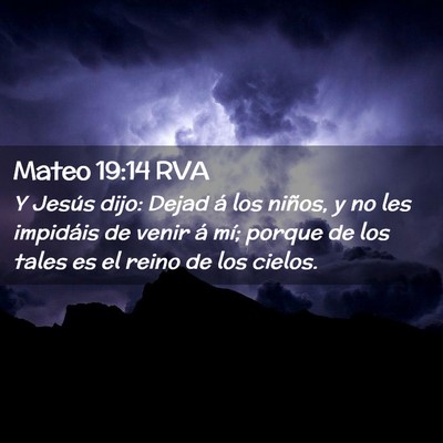 Picture 02 - Mateo 19:14 RVA - Y Jesús dijo: Dejad á los niños, y no les - Bible Verse Picture