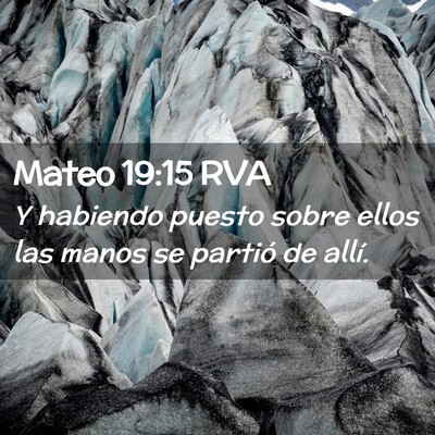 Picture 02 - Mateo 19:15 RVA - Y habiendo puesto sobre ellos las manos se - Bible Verse Picture