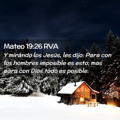 Picture 02 - Mateo 19:26 RVA - Y mirándo los Jesús, les dijo: Para con los - Bible Verse Picture