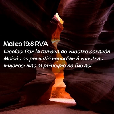 Picture 02 - Mateo 19:8 RVA - Díceles: Por la dureza de vuestro corazón - Bible Verse Picture