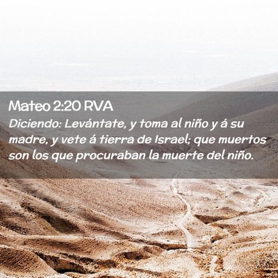 Picture 02 - Mateo 2:20 RVA - Diciendo: Levántate, y toma al niño y á su - Bible Verse Picture