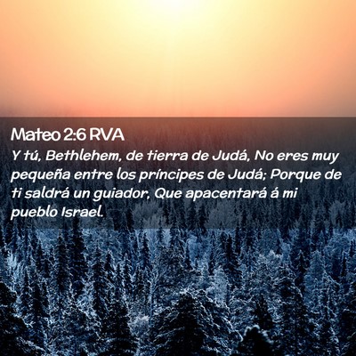 Picture 02 - Mateo 2:6 RVA - Y tú, Bethlehem, de tierra de Judá, No eres muy - Bible Verse Picture
