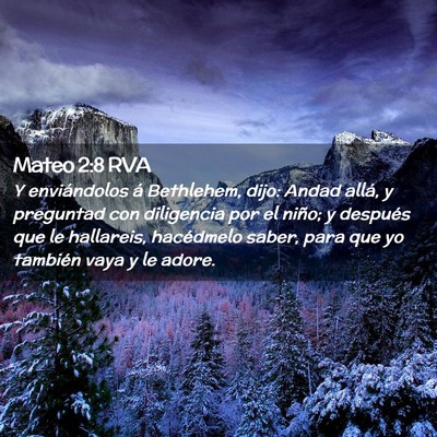 Picture 02 - Mateo 2:8 RVA - Y enviándolos á Bethlehem, dijo: Andad allá, y - Bible Verse Picture