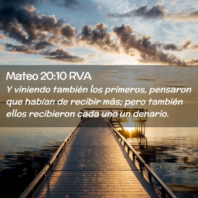 Picture 02 - Mateo 20:10 RVA - Y viniendo también los primeros, pensaron que - Bible Verse Picture