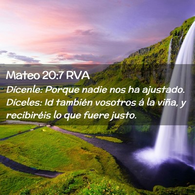 Picture 02 - Mateo 20:7 RVA - Dícenle: Porque nadie nos ha ajustado. Díceles: - Bible Verse Picture