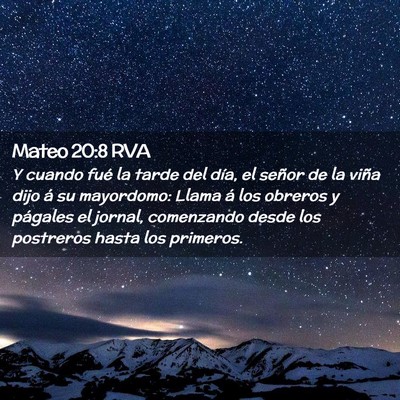 Picture 02 - Mateo 20:8 RVA - Y cuando fué la tarde del día, el señor de la - Bible Verse Picture