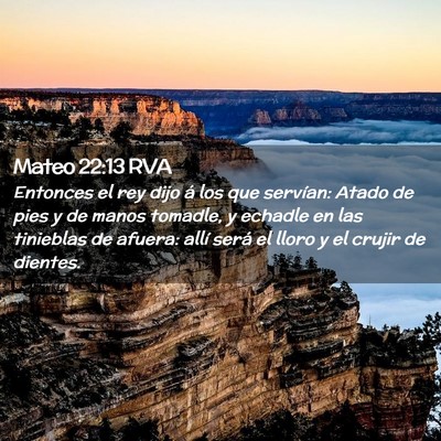 Picture 02 - Mateo 22:13 RVA - Entonces el rey dijo á los que servían: Atado - Bible Verse Picture