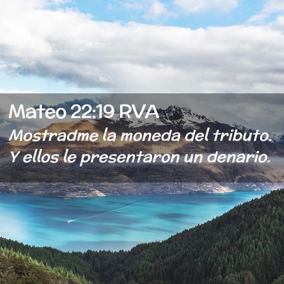 Picture 02 - Mateo 22:19 RVA - Mostradme la moneda del tributo. Y ellos le - Bible Verse Picture