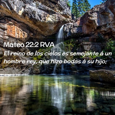 Picture 02 - Mateo 22:2 RVA - El reino de los cielos es semejante á un hombre - Bible Verse Picture