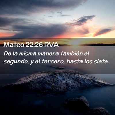 Picture 02 - Mateo 22:26 RVA - De la misma manera también el segundo, y el - Bible Verse Picture