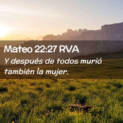Picture 02 - Mateo 22:27 RVA - Y después de todos murió también la - Bible Verse Picture