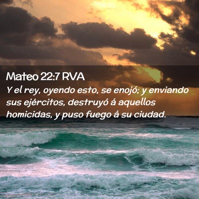 Picture 02 - Mateo 22:7 RVA - Y el rey, oyendo esto, se enojó; y enviando sus - Bible Verse Picture
