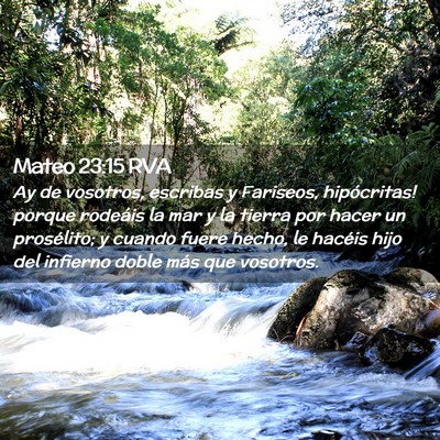 Picture 02 - Mateo 23:15 RVA - Ay de vosotros, escribas y Fariseos, hipócritas! - Bible Verse Picture