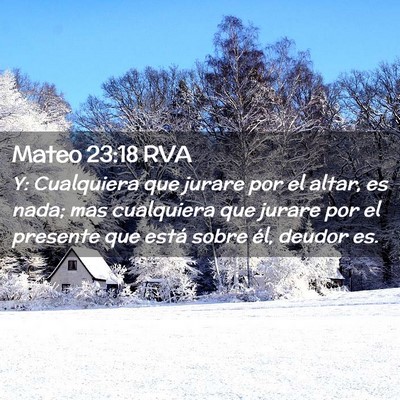 Picture 02 - Mateo 23:18 RVA - Y: Cualquiera que jurare por el altar, es nada; - Bible Verse Picture