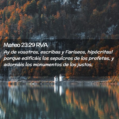 Picture 02 - Mateo 23:29 RVA - Ay de vosotros, escribas y Fariseos, hipócritas! - Bible Verse Picture