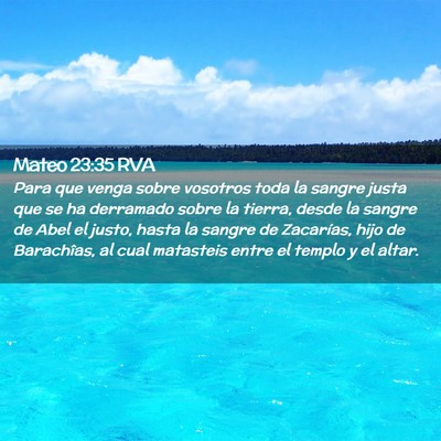Picture 02 - Mateo 23:35 RVA - Para que venga sobre vosotros toda la sangre - Bible Verse Picture