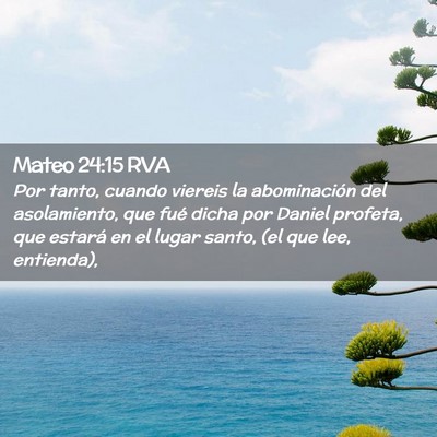 Picture 02 - Mateo 24:15 RVA - Por tanto, cuando viereis la abominación del - Bible Verse Picture
