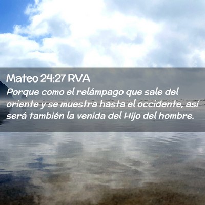 Picture 02 - Mateo 24:27 RVA - Porque como el relámpago que sale del oriente y - Bible Verse Picture