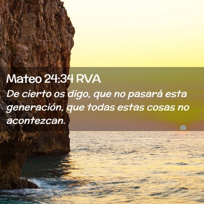 Picture 02 - Mateo 24:34 RVA - De cierto os digo, que no pasará esta - Bible Verse Picture