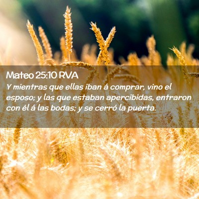 Picture 02 - Mateo 25:10 RVA - Y mientras que ellas iban á comprar, vino el - Bible Verse Picture