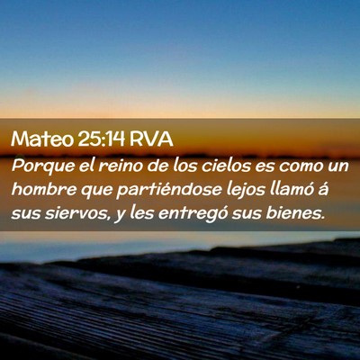 Picture 02 - Mateo 25:14 RVA - Porque el reino de los cielos es como un hombre - Bible Verse Picture