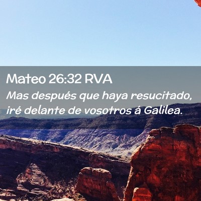 Picture 02 - Mateo 26:32 RVA - Mas después que haya resucitado, iré delante de - Bible Verse Picture