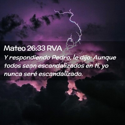 Picture 02 - Mateo 26:33 RVA - Y respondiendo Pedro, le dijo: Aunque todos sean - Bible Verse Picture