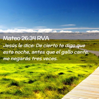 Picture 02 - Mateo 26:34 RVA - Jesús le dice: De cierto te digo que esta noche, - Bible Verse Picture