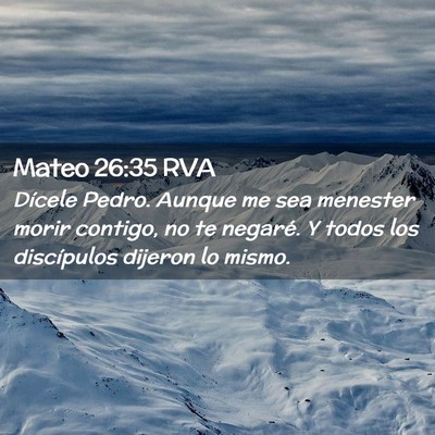 Picture 02 - Mateo 26:35 RVA - Dícele Pedro. Aunque me sea menester morir - Bible Verse Picture