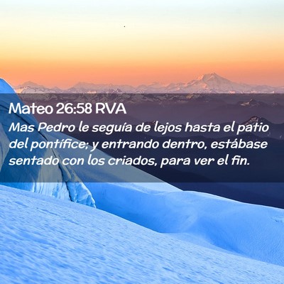 Picture 02 - Mateo 26:58 RVA - Mas Pedro le seguía de lejos hasta el patio del - Bible Verse Picture