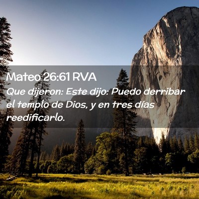 Picture 02 - Mateo 26:61 RVA - Que dijeron: Este dijo: Puedo derribar el templo - Bible Verse Picture