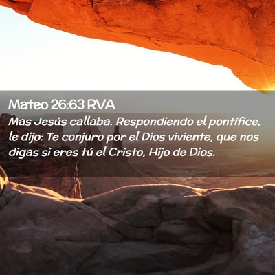 Picture 02 - Mateo 26:63 RVA - Mas Jesús callaba. Respondiendo el pontífice, - Bible Verse Picture