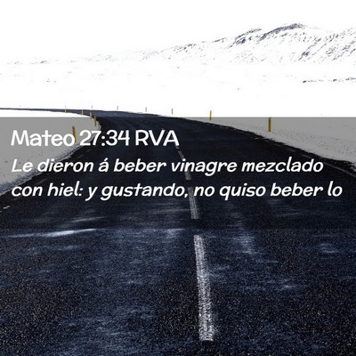 Picture 02 - Mateo 27:34 RVA - Le dieron á beber vinagre mezclado con hiel: y - Bible Verse Picture