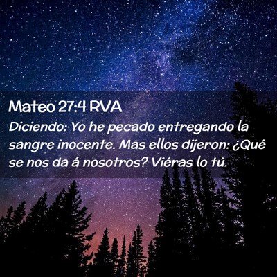 Picture 02 - Mateo 27:4 RVA - Diciendo: Yo he pecado entregando la sangre - Bible Verse Picture