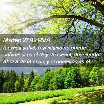 Picture 02 - Mateo 27:42 RVA - á otros salvó, á sí mismo no puede salvar: si - Bible Verse Picture