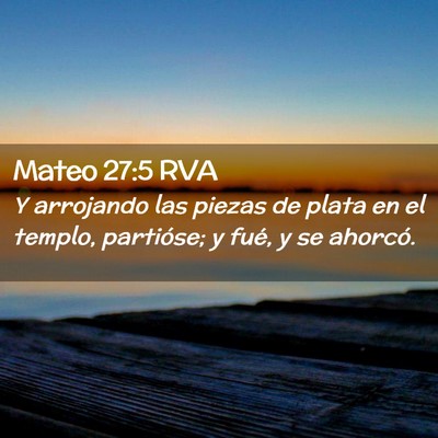 Picture 02 - Mateo 27:5 RVA - Y arrojando las piezas de plata en el templo, - Bible Verse Picture