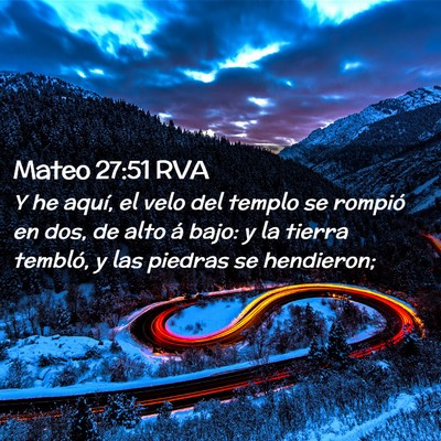 Picture 02 - Mateo 27:51 RVA - Y he aquí, el velo del templo se rompió en dos, - Bible Verse Picture