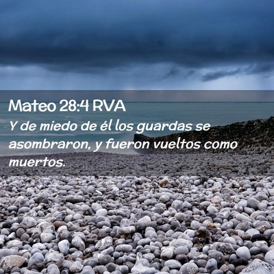 Picture 02 - Mateo 28:4 RVA - Y de miedo de él los guardas se asombraron, y - Bible Verse Picture