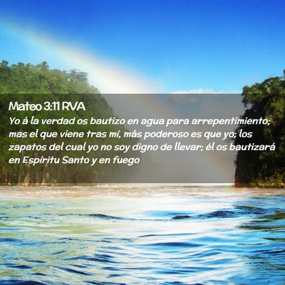 Picture 02 - Mateo 3:11 RVA - Yo á la verdad os bautizo en agua para - Bible Verse Picture