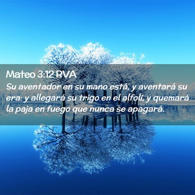 Picture 02 - Mateo 3:12 RVA - Su aventador en su mano está, y aventará su - Bible Verse Picture