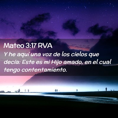 Picture 02 - Mateo 3:17 RVA - Y he aquí una voz de los cielos que decía: Este - Bible Verse Picture