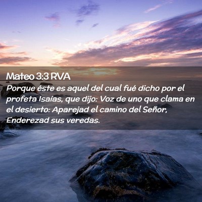 Picture 02 - Mateo 3:3 RVA - Porque éste es aquel del cual fué dicho por el - Bible Verse Picture