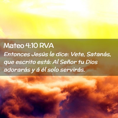 Picture 02 - Mateo 4:10 RVA - Entonces Jesús le dice: Vete, Satanás, que - Bible Verse Picture