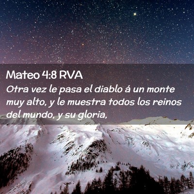 Picture 02 - Mateo 4:8 RVA - Otra vez le pasa el diablo á un monte muy alto, - Bible Verse Picture