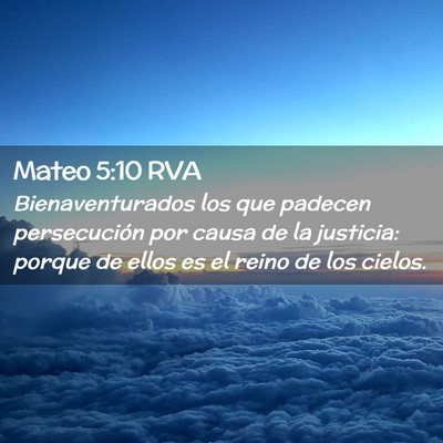 Picture 02 - Mateo 5:10 RVA - Bienaventurados los que padecen persecución por - Bible Verse Picture