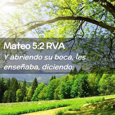 Picture 02 - Mateo 5:2 RVA - Y abriendo su boca, les enseñaba, - Bible Verse Picture