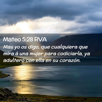 Picture 02 - Mateo 5:28 RVA - Mas yo os digo, que cualquiera que mira á una - Bible Verse Picture