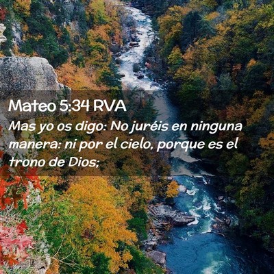 Picture 02 - Mateo 5:34 RVA - Mas yo os digo: No juréis en ninguna manera: ni - Bible Verse Picture